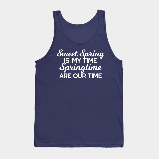 Sweet Spring Time Quote Tank Top by FlinArt